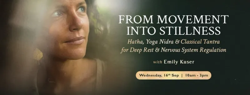 From Movement into Stillness