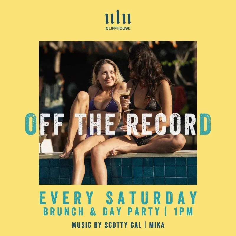OFF THE RECORD | Ulu's Saturday Brunch & Day Party