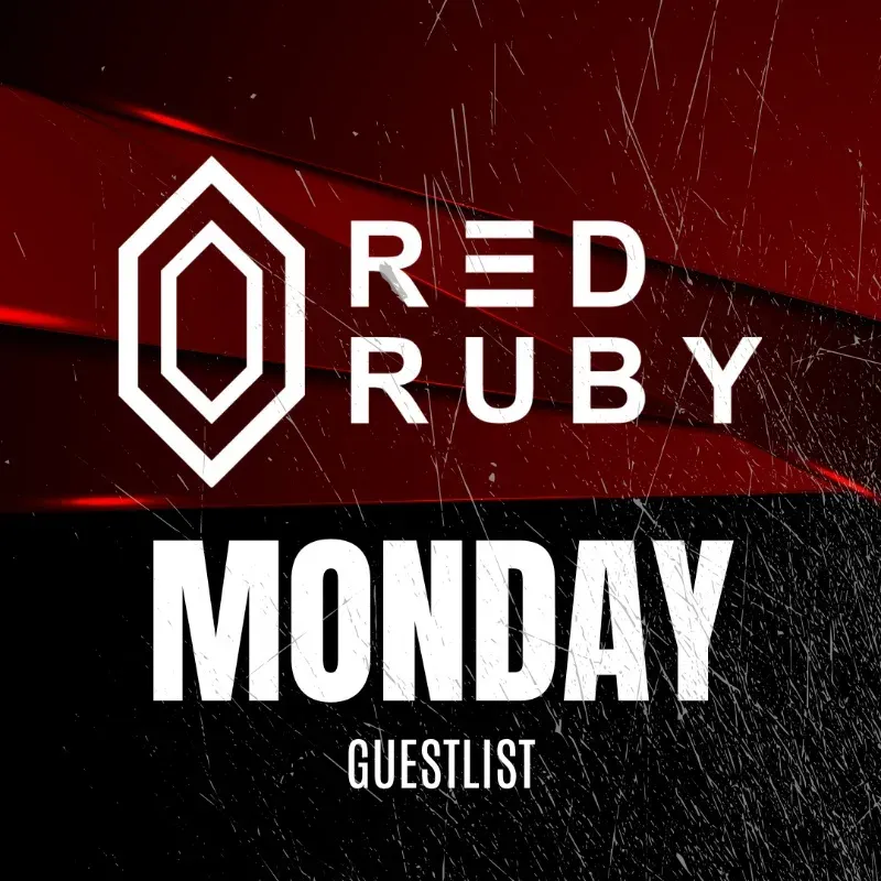 MONDAY IN RED RUBY | FREE ENTRY 11PM - 1AM