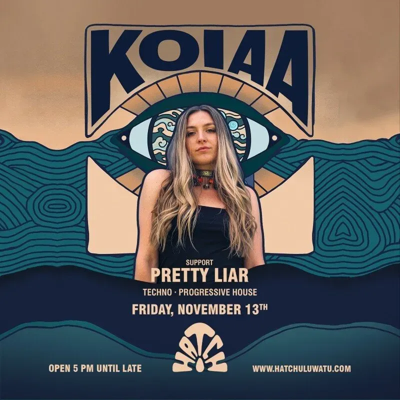 KOIAA и Pretty Liar в Hatch, Улувату